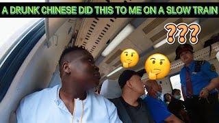 A CHINESE DRUNK MAN DID THIS TO ME ON A SLOW TRAIN #chinesespeaking #viral