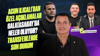 GÜNDEM TRANSFER | ACUN ILICALI'DAN ÖZEL AÇIKLAMA, ERDEN TİMUR DÖNÜYOR MU? TRANSFERDE SON DURUM