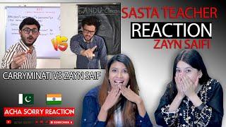 Sasta Teacher  | REACTION | Carryminati vs Zayn saifi ||  | ACHA SORRY REACTION