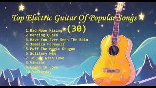 Romantic Guitar (30) -Classic Melody for happy Mood - Top Electric Guitar Of Popular Songs