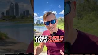 Top Reasons To Move To Calgary!