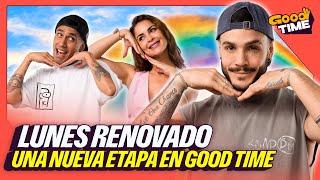 LUNES RENOVADO | UNA NUEVA ETAPA EN GOOD TIME | Good Time