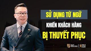 BÍ QUYẾT SỬ DỤNG TỪ NGỮ KHIẾN KHÁCH HÀNG BỊ THUYẾT PHỤC