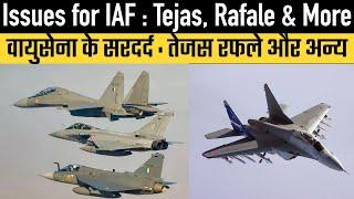Issues for IAF : Tejas, Rafale & More