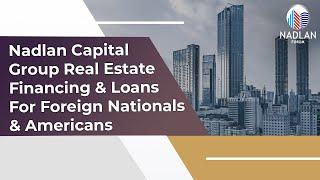 Nadlan Capital Group - Real Estate Financing & Loans For Foreign Nationals & Americans