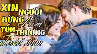 Xin Người Đừng Làm Tổn Thương Trái Tim - Phim Chiếu Rạp Mỹ Mới Nhất 2024 | Phim Mỹ Thuyết Minh