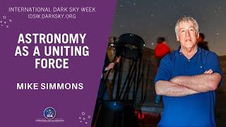 Astronomy as a Uniting Force with Mike Simmons