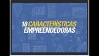 Conheça as 10 características essenciais do empreendedor