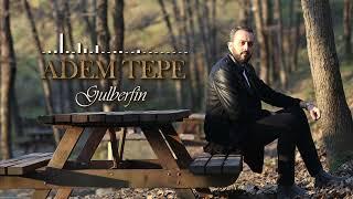 ADEM TEPE – GULBERFÎN [Official Music]