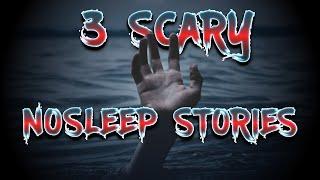 3 Scary NoSleep Stories | Reddit NoSleep Narrations