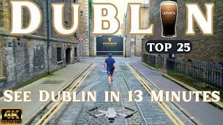 Dublin Ireland - 4K Drone View Vlog 2024 - See Dublin City in 13 Minutes - TOP 25 Things to Do & See