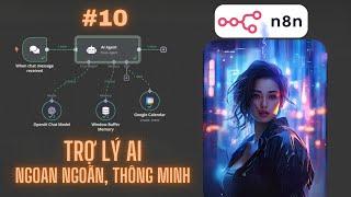  [AUTOMATION] #10 Chi tiết NODE AI AGENT - tạo trợ lý tra cứu vô hạn, đặt lịch Google Calendar...