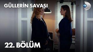 Güllerin Savaşı 22. Bölüm