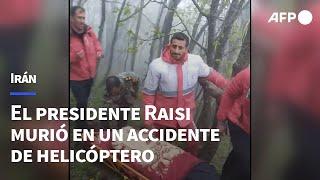 El presidente iraní Raisi murió en un accidente de helicóptero | AFP