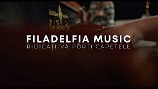 Filadelfia Music - Ridicati-va porti capetele