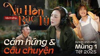 NỤ HÔN BẠC TỶ | BTS CẢM HỨNG & CÂU CHUYỆN | DỰ KIẾN KHỞI CHIẾU MÙNG 1 TẾT 2025