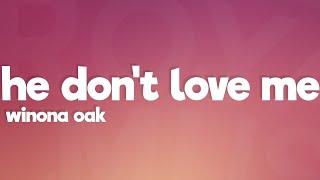 Winona Oak - He Don't Love Me (Lyrics)