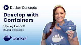 Docker Concepts: Develop with Containers