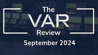 The VAR Review | September 2024