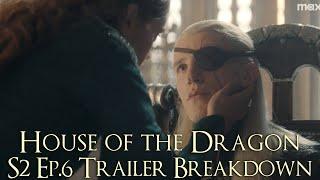 House of the Dragon Season 2 Episode 6 Trailer Breakdown (House of the Dragon Season 2 Ep.6 Preview)