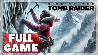 Rise of the Tomb Raider - Full Game, All Story Missions