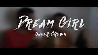 Under Crown - Dream Girl feat. ChristOne & Jays1ne (Official Music Video) by BriceSuazoFilms