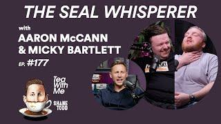 Tea With Me #177. The Seal Whisperer with Micky Bartlett and Aaron McCann