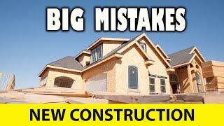 Beware New Construction Home Buyer Not To Make These Mistakes When Buying!
