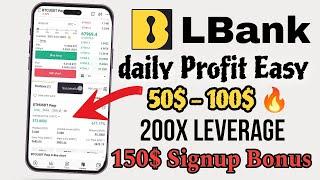 LBank Exchange | 150$ Signup Bonus | No Kyc | 200x Leverage | Best Strategy 100% Profit 