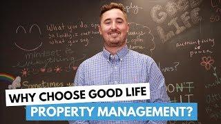 Why Choose Good Life Property Management?