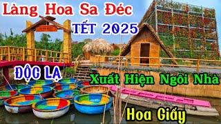 Làng Hoa Sa Đéc Tết 2025 Xuất Hiện Ngôi Nhà ĐỘC LẠ Hàng 1000 Chậu Hoa Giấy