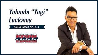 Bison Break: Season 2, Episode 4 | Yolonda "Yogi" Lockamy