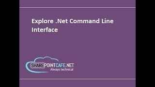 Exploring .Net Command Line Interface (CLI) in 3 minutes