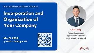 Startup Essentials Series Webinar: Incorporation and Organization of Your Company