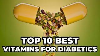Top 10 Best Vitamins For Diabetics