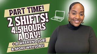  PART TIME! WORK 4.5 HOURS A DAY! 2 SHIFT CHOICES! + A WEEKEND JOB! WORK FROM HOME JOBS 2024