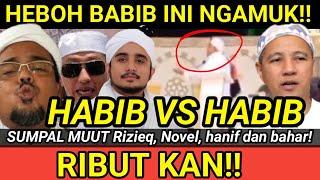 RIBUTT!! Viral Habib INI NGAMUK!! Kepret Rizieq sihab, Novel, Hanif, Bahar smith!!