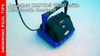 Aquabot RAPIDS 2500 Robotic Pool Cleaner: Bluetooth Capable Control the Cleaner From A Smartphone!