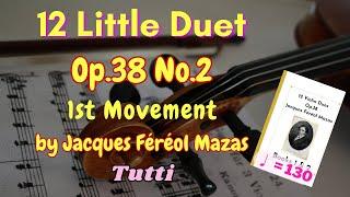 [Tutti] Mazas 12 Little Duets Op.38 No.2 | 1st Movement [= 130]