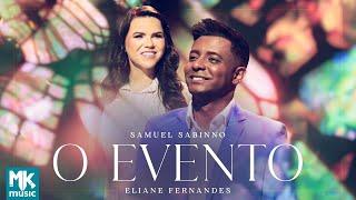 Samuel Sabinno e Eliane Fernandes - O Evento (Clipe Oficial MK Music)