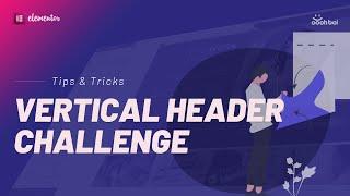 A vertical header challenge in Elementor