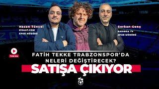 SPOR SAATİ: Fatih Tekke, Trabzonspor'da neleri değiştirecek? Satışa çıkıyor...