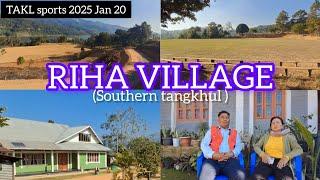 Exploring RIHA Village // Southern tangkhul//  TAKL (sports) host 2025