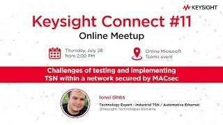 Challenges Of Testing And Implementing TSN Within A Network Secured By MACs | Keysight Connect #11