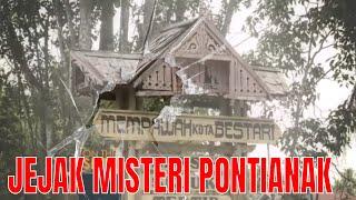 Jejak Misteri Pontianak | ON THE SPOT