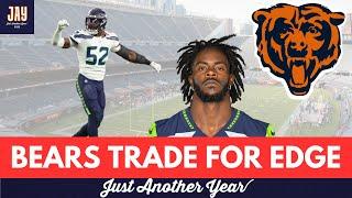 Bears TRADE FOR EDGE Darrell Taylor From Seahawks for '25 6th Round Pick