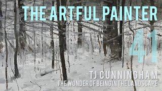 Artful Painter Podcast: TJ Cunningham - The Wonder of Being in the Landscape