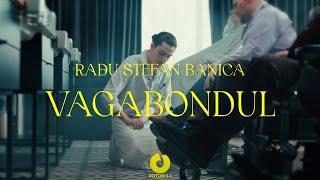 Radu Stefan Banica - Vagabondul | Official Video