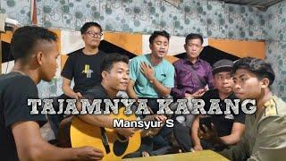 TAJAMNYA KARANG (H. MANSYUR S) cover JUNIOR DOMPU