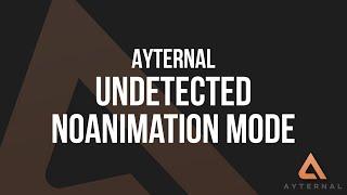 Ayternal Aion - Undetected noanimation mode